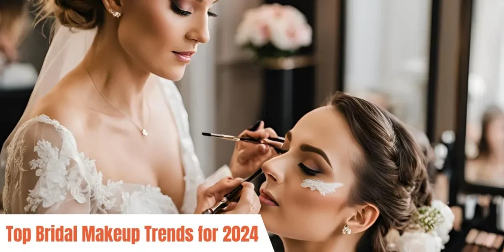 Top Bridal Makeup Trends for 2024